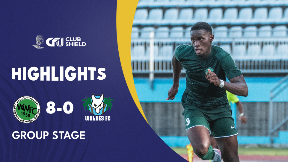 Weymouth Wales (BRB) v. Wolues FC (VGB) | FULL HIGHLIGHTS | 2025 CFU Club Shield